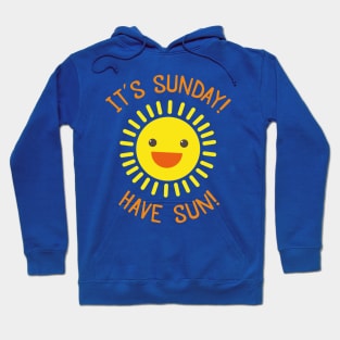 Have Sun | Gift Ideas Puns | Sunday Hoodie